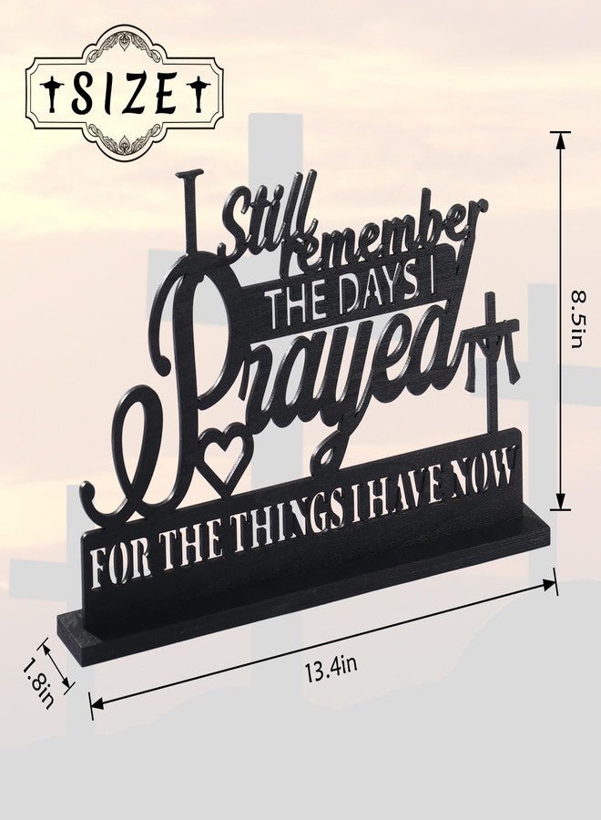 Bnesi I Still Remember the Days I Prayed Table Decor Blessing Sign Decor Black Inspirational Table Blessed Sign For Living Room Office Prayer Room (Classic style) - Image 3